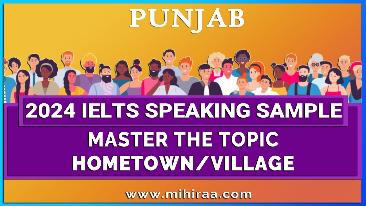 IELTS SPEAKING TOPIC WITH TRANSCRIPT - HOMETOWN - PUNJAB | MIHIRAA
