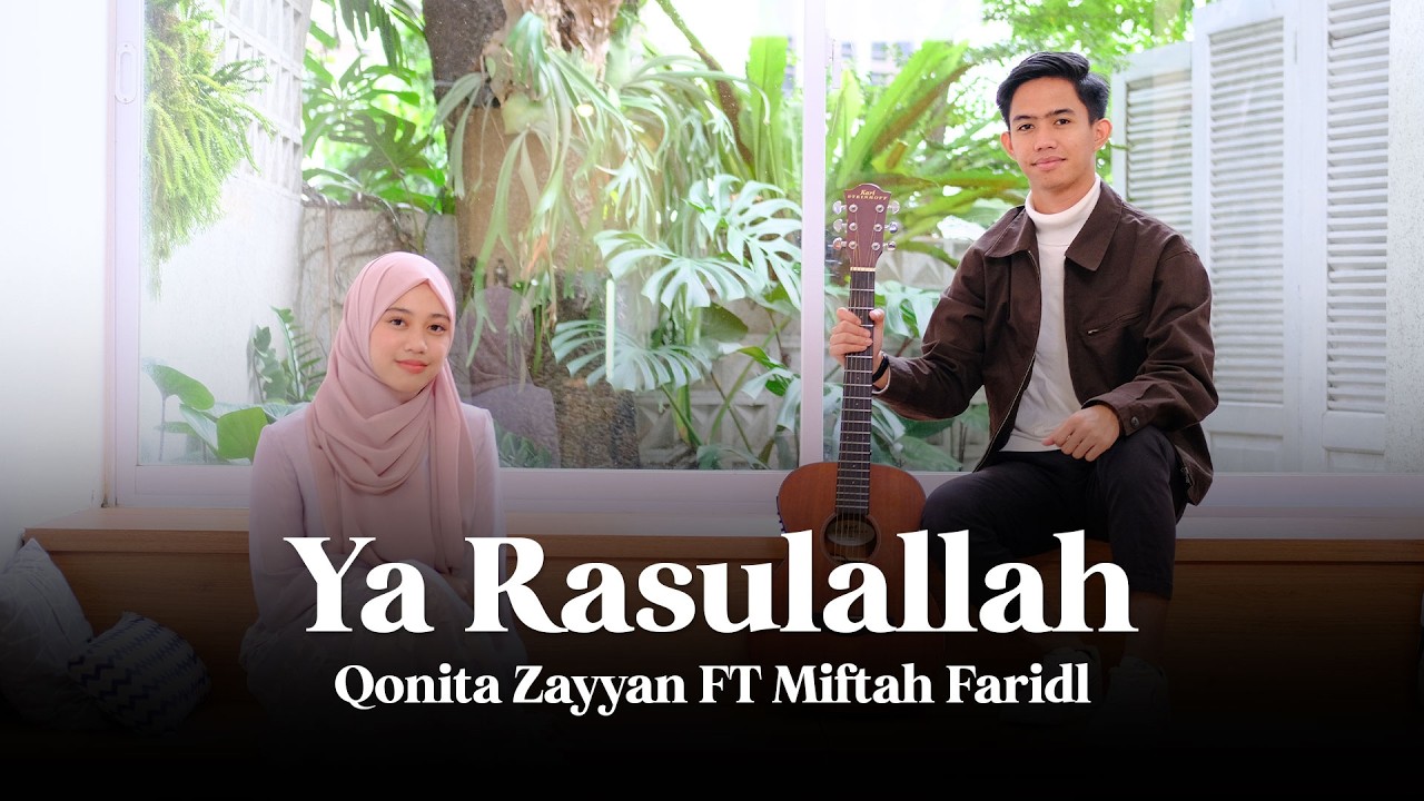 YA RASULALLAH (OFFICIAL MUSIC VIDEO) - QONITA ZAYYAN FT MIFTAH FARIDL