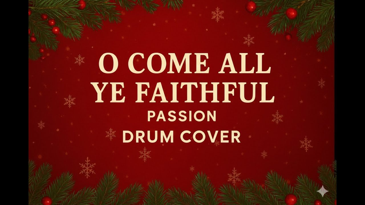 O Come All Ye Faithful (His Name Shall Be) – Passion | Drum Cover