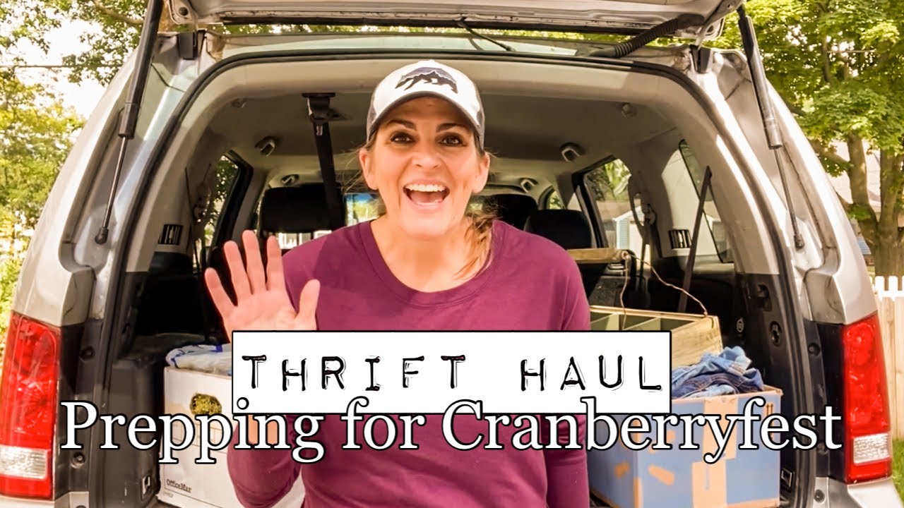 Thrift Haul - I'm starting to Prep & Prepare for Cranberryfest - Upcycle & Thrift Flips