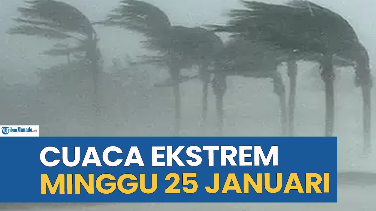 PERINGATAN CUACA EKSTREM HARI INI MINGGU 25 JANUARI 2026, CEK WILAYAH ANDA