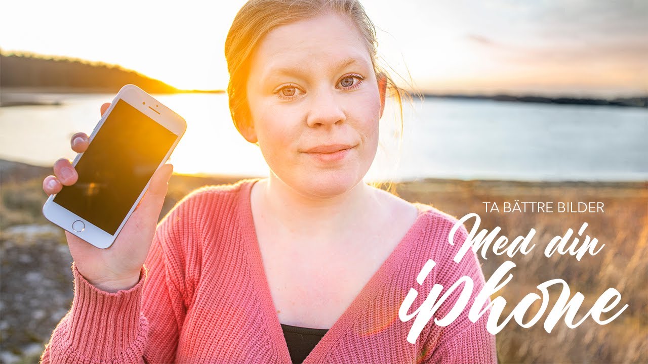 TA BÄTTER BILDER MED DIN IPHONE - Mina bästa fototips och iphonehacks