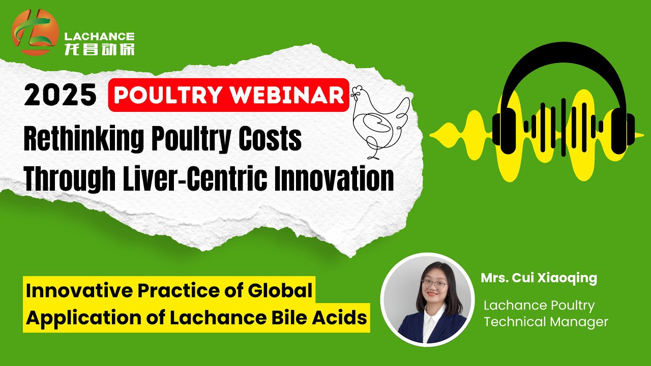 2025 Poultry Webinar || Innovative Practice of Global Application of Lachance Bile Acids