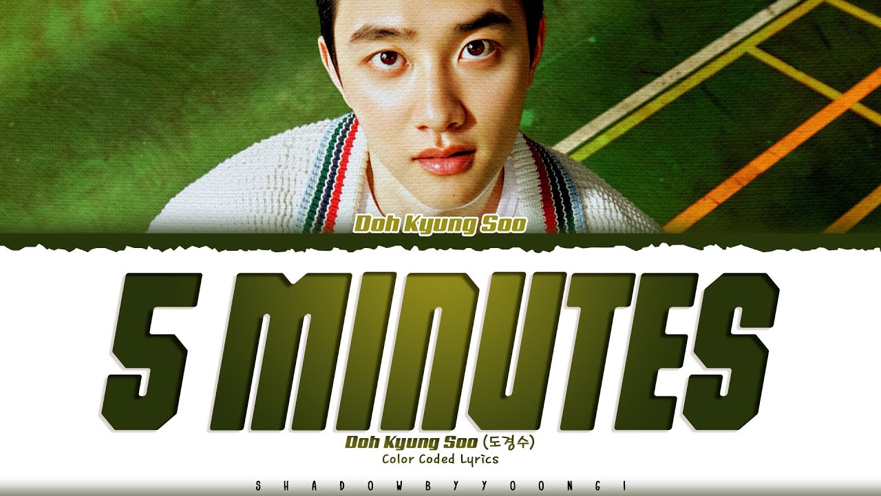 Doh Kyung Soo (D.O.) '5 minutes' Lyrics (도경수 틈 가사) [Color Coded Han_Rom_Eng]