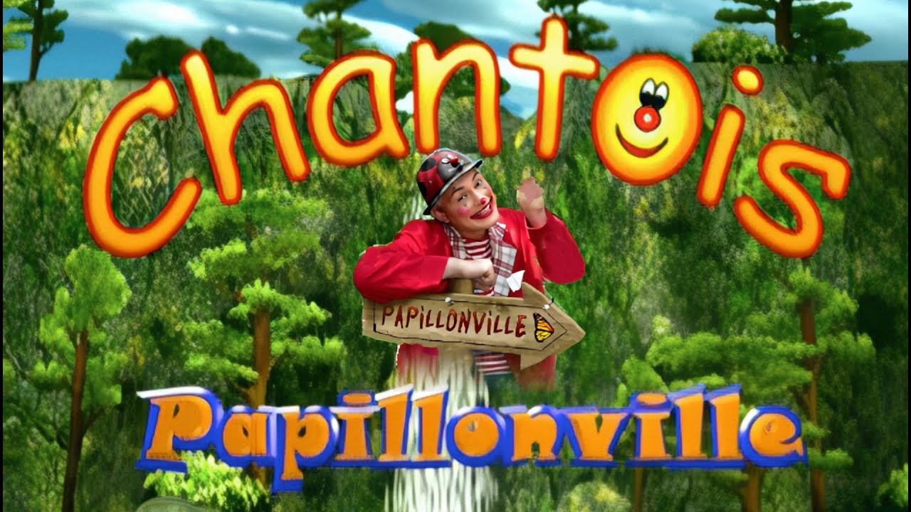 Chantois Le Clown — Papillonville (1080p AI Upscale)