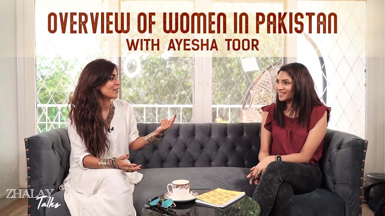 Zhalay Sarhadi | Zhalay Talks | Overview of Women in Pakistan | With Ayesha Toor | Official Video