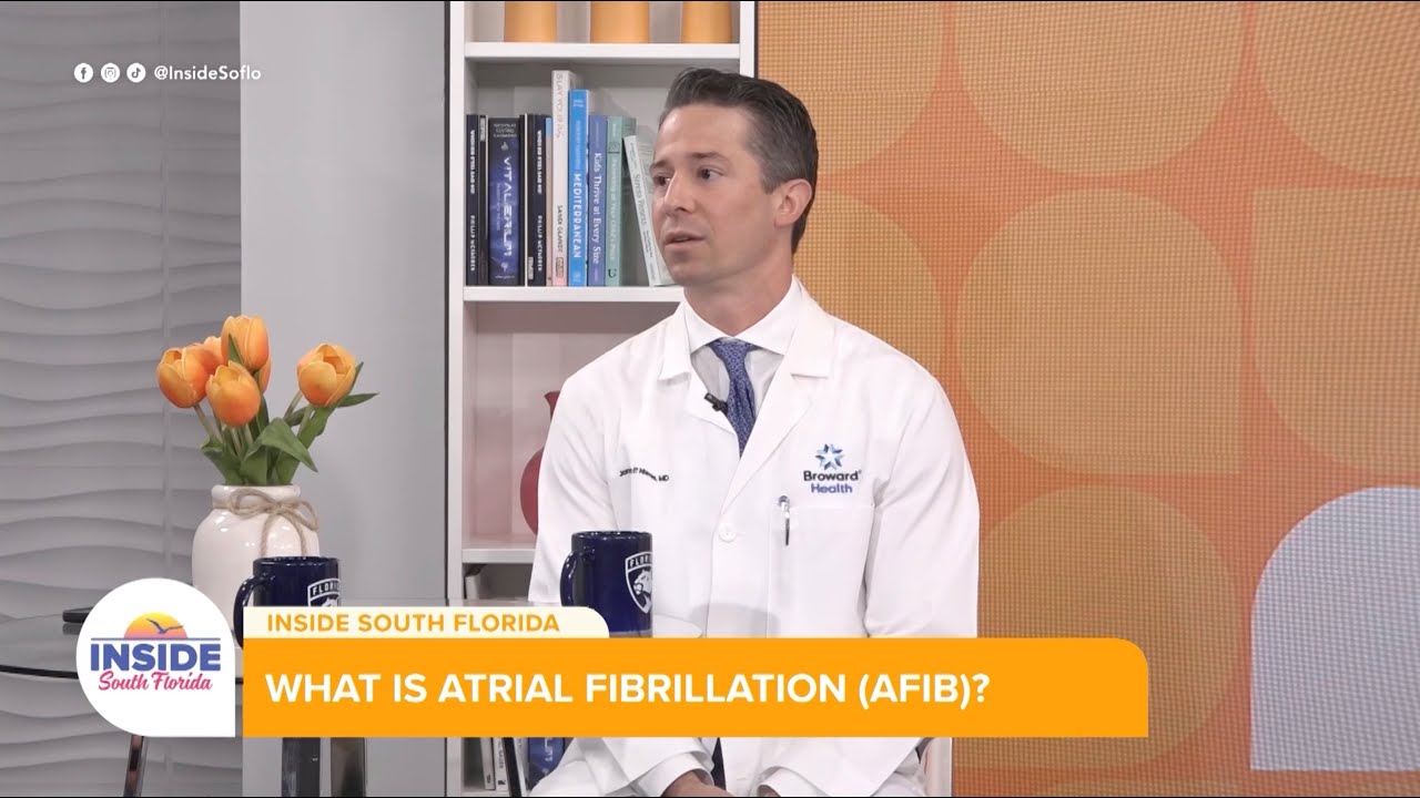Understanding AFib: Broward Health expert explains causes, symptoms and treatment options