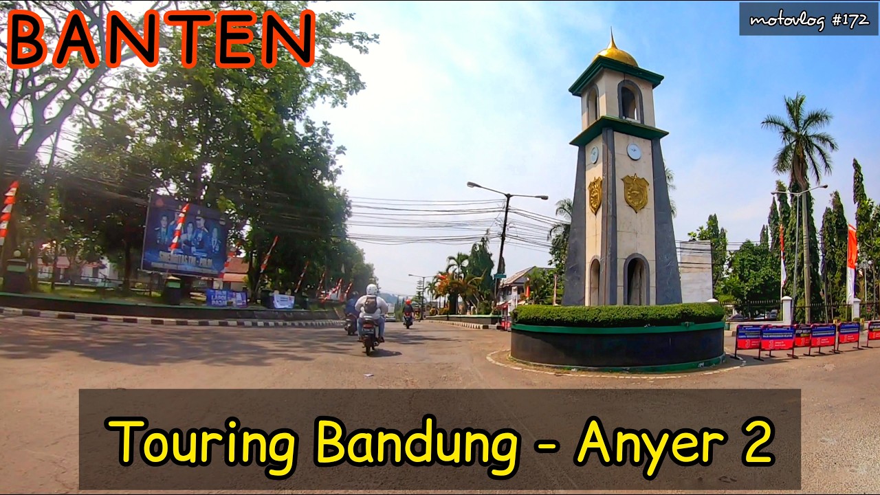 Touring Bandung Anyer Bag 2 : Jalur Jasinga Rangkasbitung & Jalur Padarincang Serang Banten