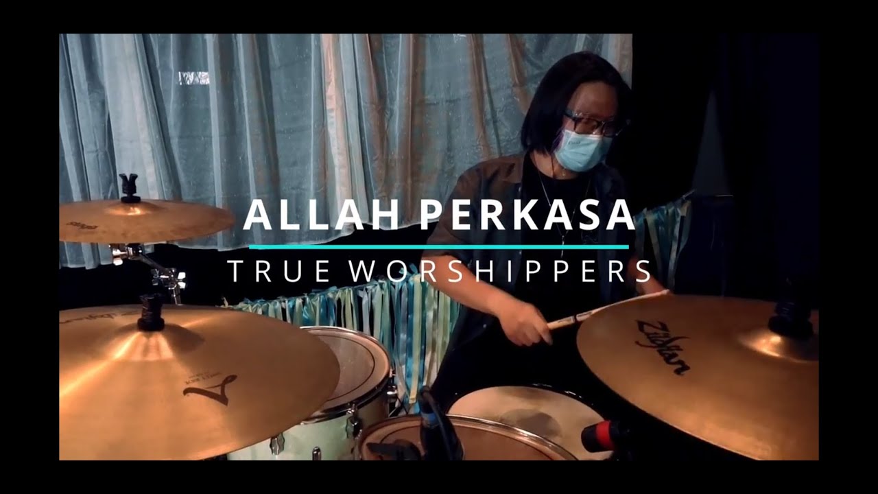 Allah Perkasa (True Worshippers) - Drum Cam by Daniel Sutrisno