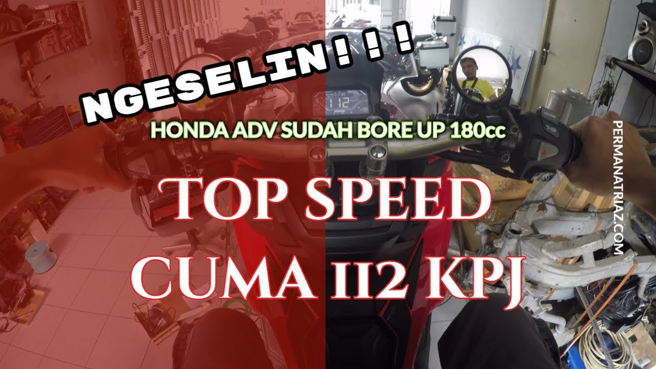 Ngeselin, Honda ADV 150 Bore Up 180cc Tapi Top Speed Cuma Mentok 112 Kpj..!!!