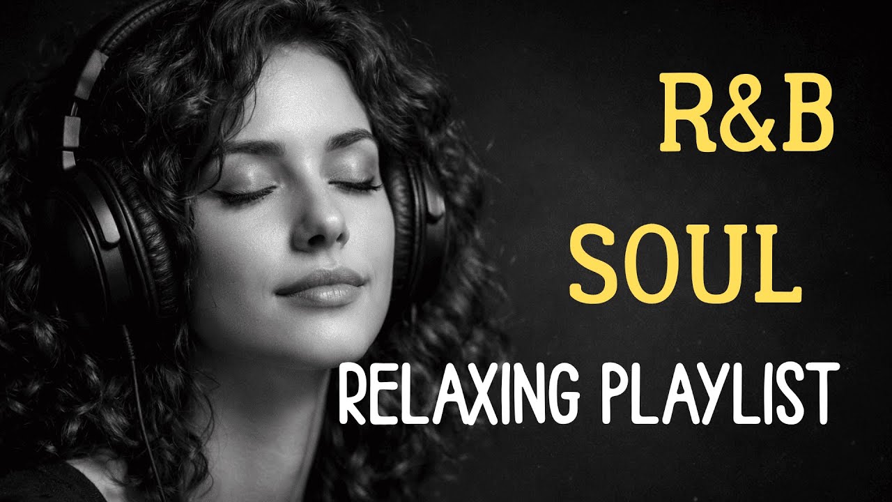 Relaxing Romantic R&B Soul – Smooth Love Songs with Vocals