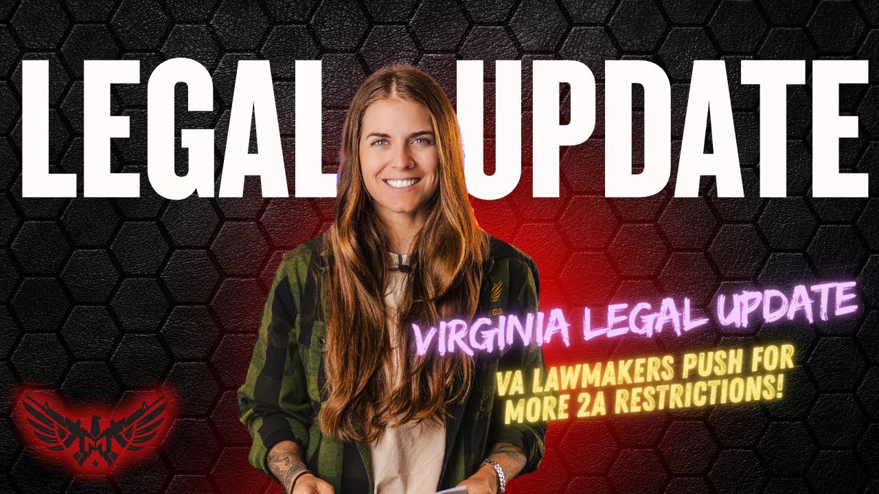 LEGAL UPDATE - VA Lawmakers Push for More Restrictions!