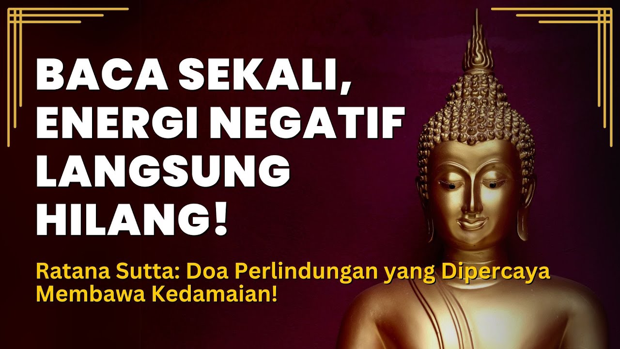 Ratana Sutta: Doa Perlindungan Paling Sakral dalam Ajaran Buddha!