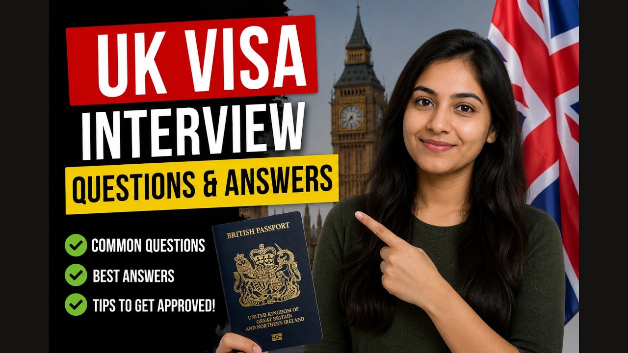UK Visa Interview Questions and Answers 2026 | Most Asked Questions to Get UK Visa Approved