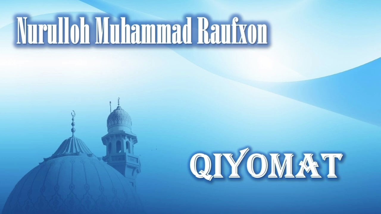 Qiyomat. Nurulloh Muhammad Raufxon. Audio book