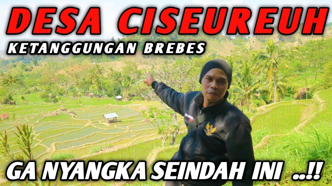 BREBES - DESA CISEUREUH KETANGGUNGAN - KAKI GUNUNG KUMBANG