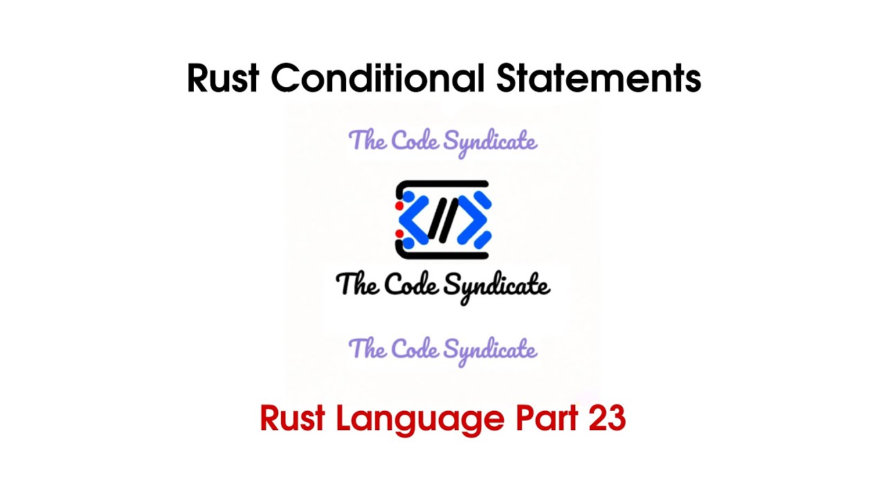 Rust Condition-1 | Rust Programming Language | Part 23