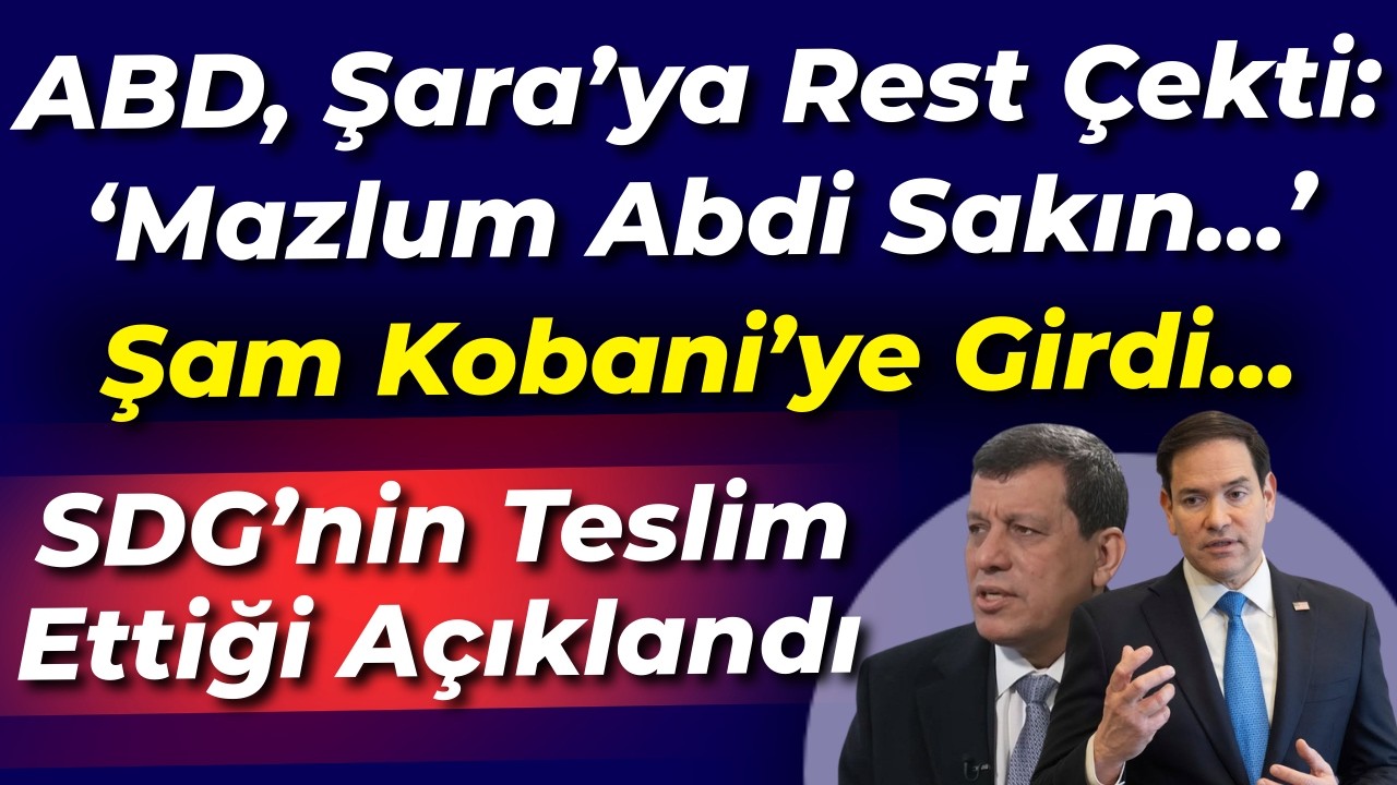 ABD'den Şara'ya kötü haber: Mazlum Abdi Şart, yoksa... Şam Kobani'ye girdi: Teslim aldı