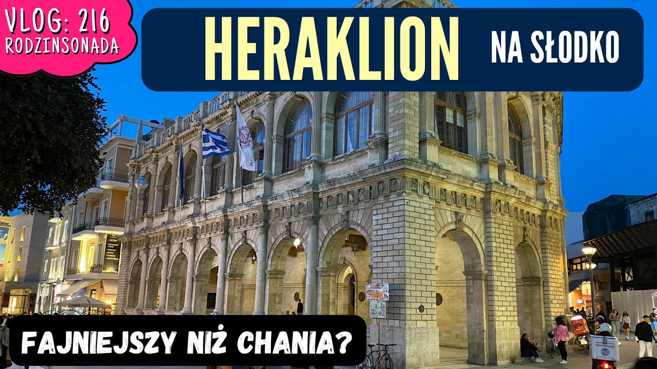 Siatka pełna SŁODYCZY! Heraklion o zmierzchu. Czy fajniejszy wiosną od Chanii?