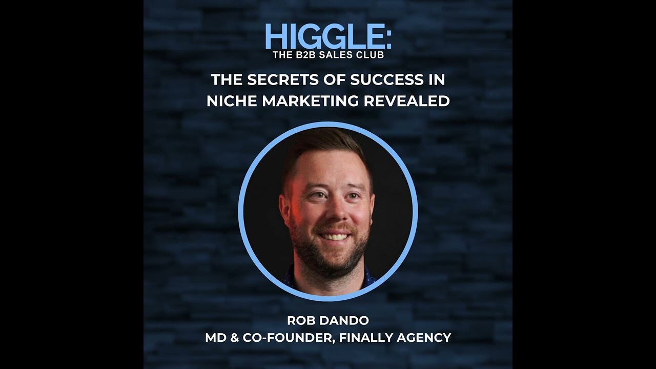 The Secrets of Success in Niche Marketing Revealed with Rob Dando