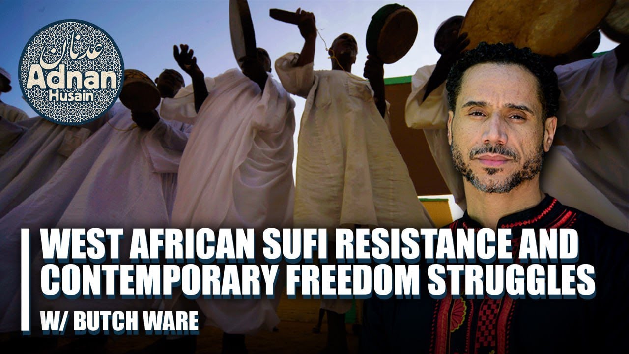 West African Sufi Resistance & Contemporary Freedom Struggles w/ Butch Ware