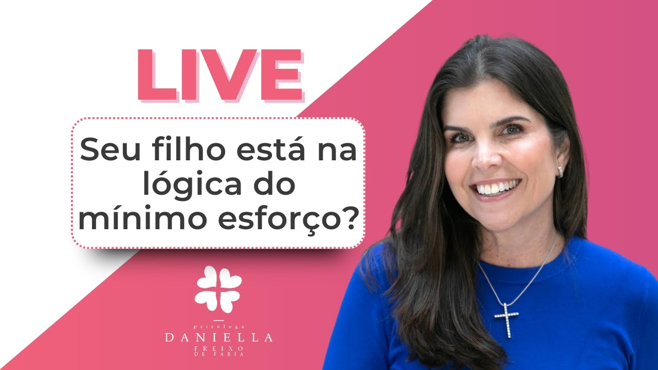 Seu filho está na lógica do mínimo esforço? Psicóloga Daniella Faria