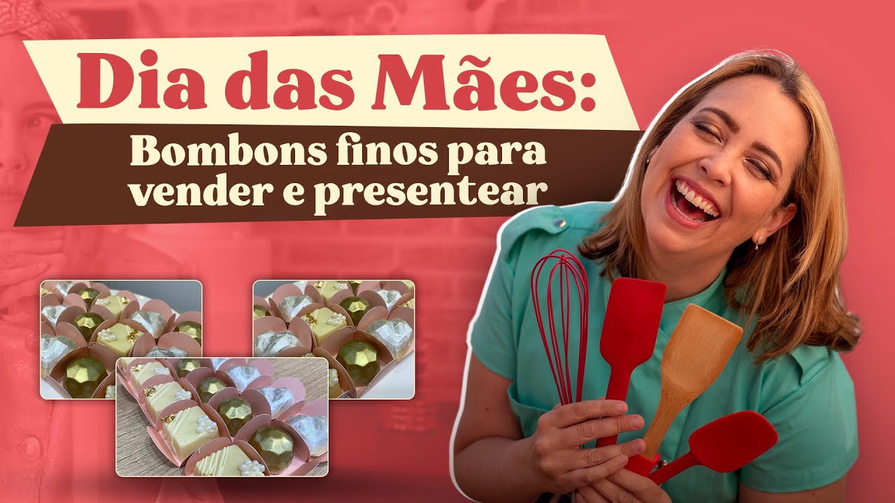 Dia das mães: bombons finos para vender e presentear!
