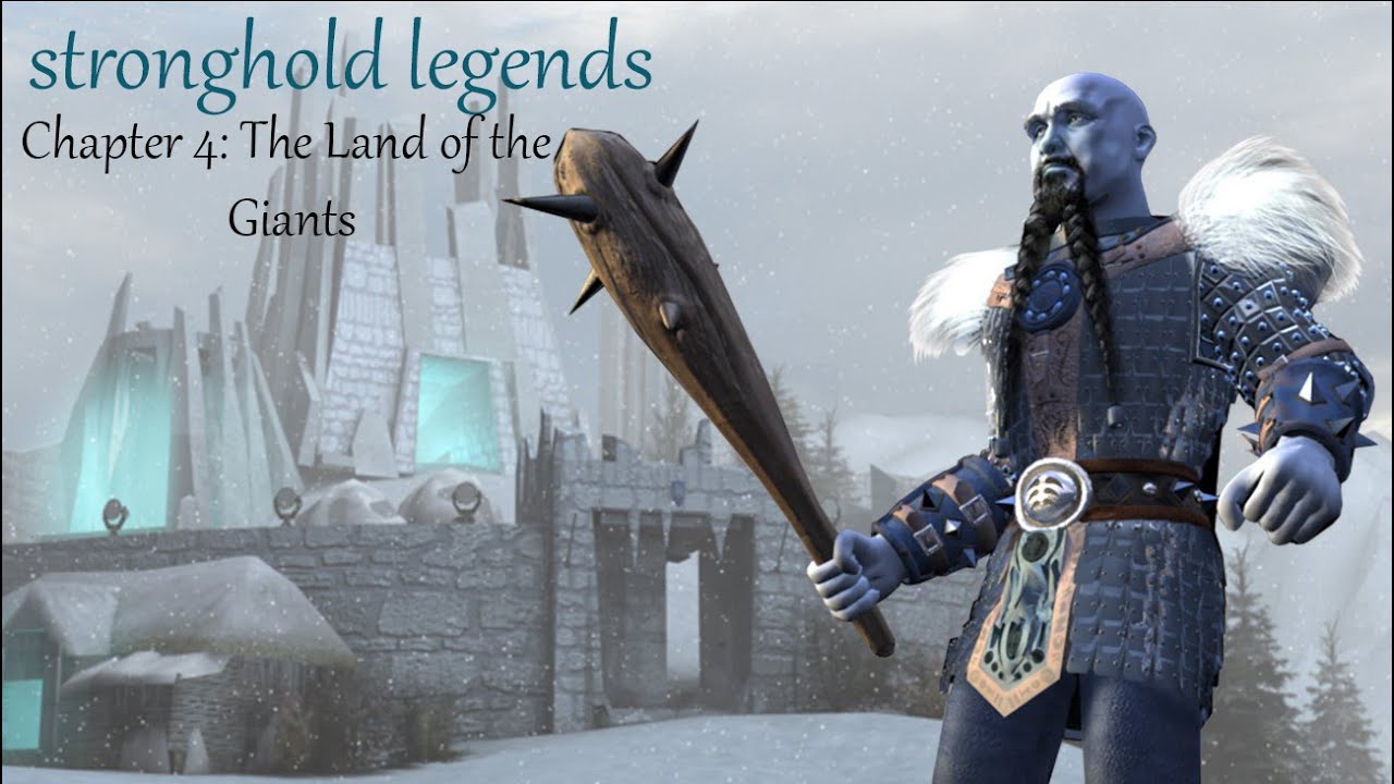 Stronghold Legends – Ice Campaign Chapter 4 “The Land of the Giants” Walkthrough