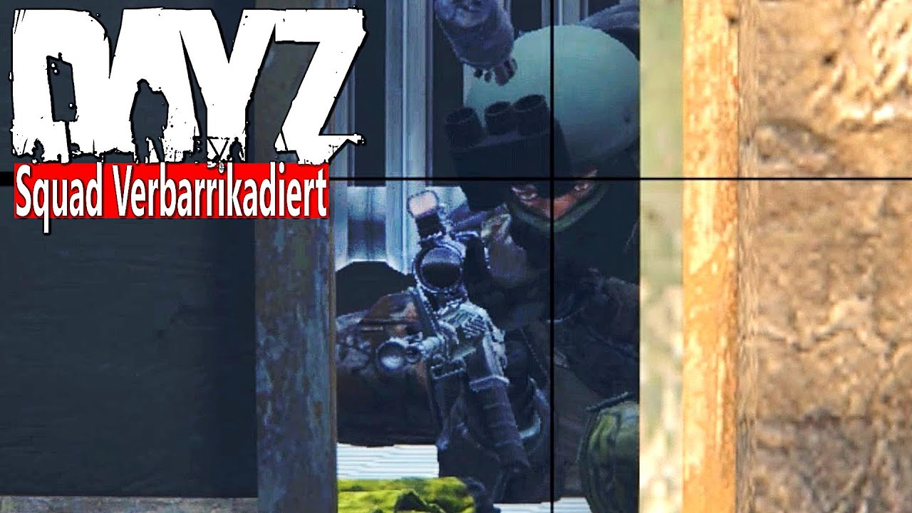 DAYZ - AUFRUHR in ZELENOGORSK - SQUAD VERBARRIKADIERT in der BARACKE - DAYZ STANDALONE
