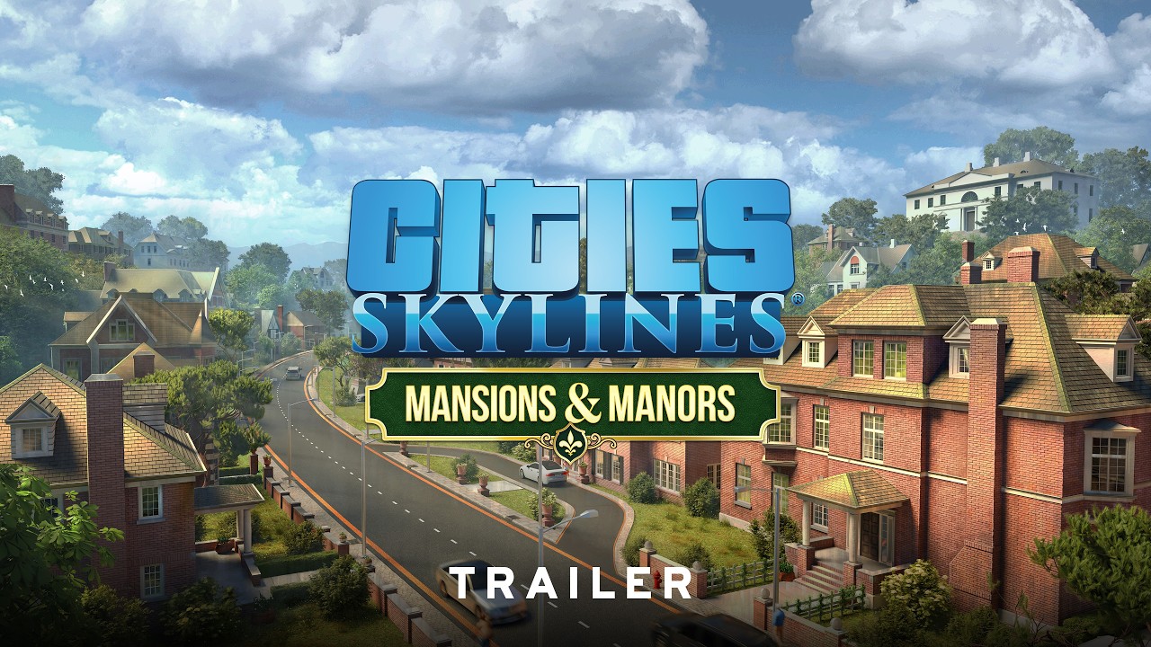 Mansions & Manors | Trailer | Cities: Skylines