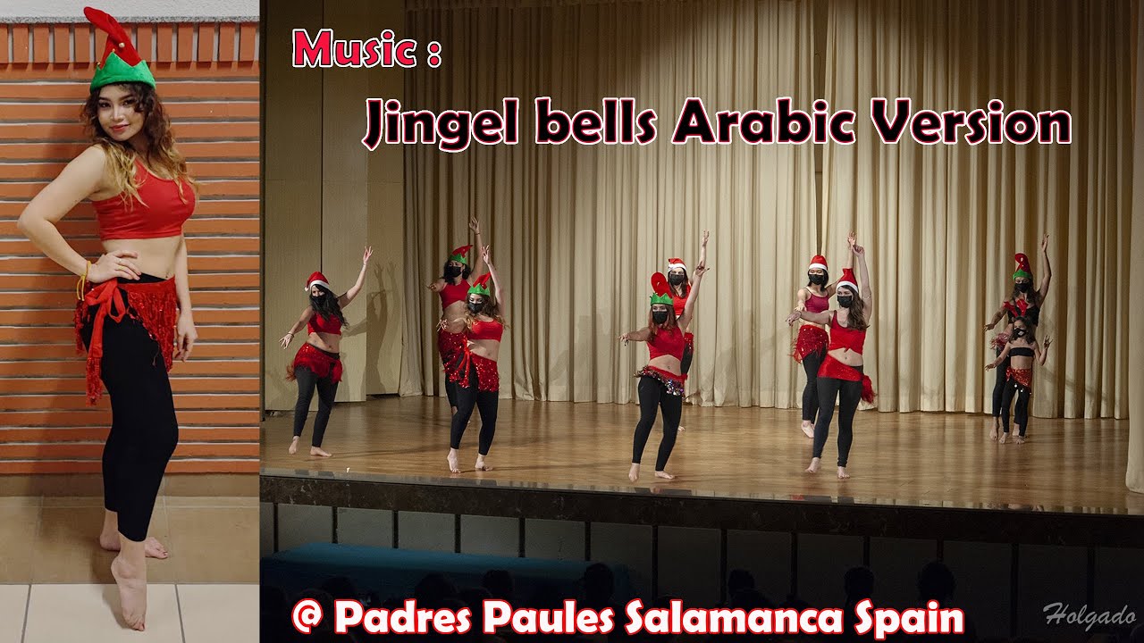 Belly Dance Show /Jingle Bells Arabic Version By Sassine Abi Khalil / Salamanca Spain