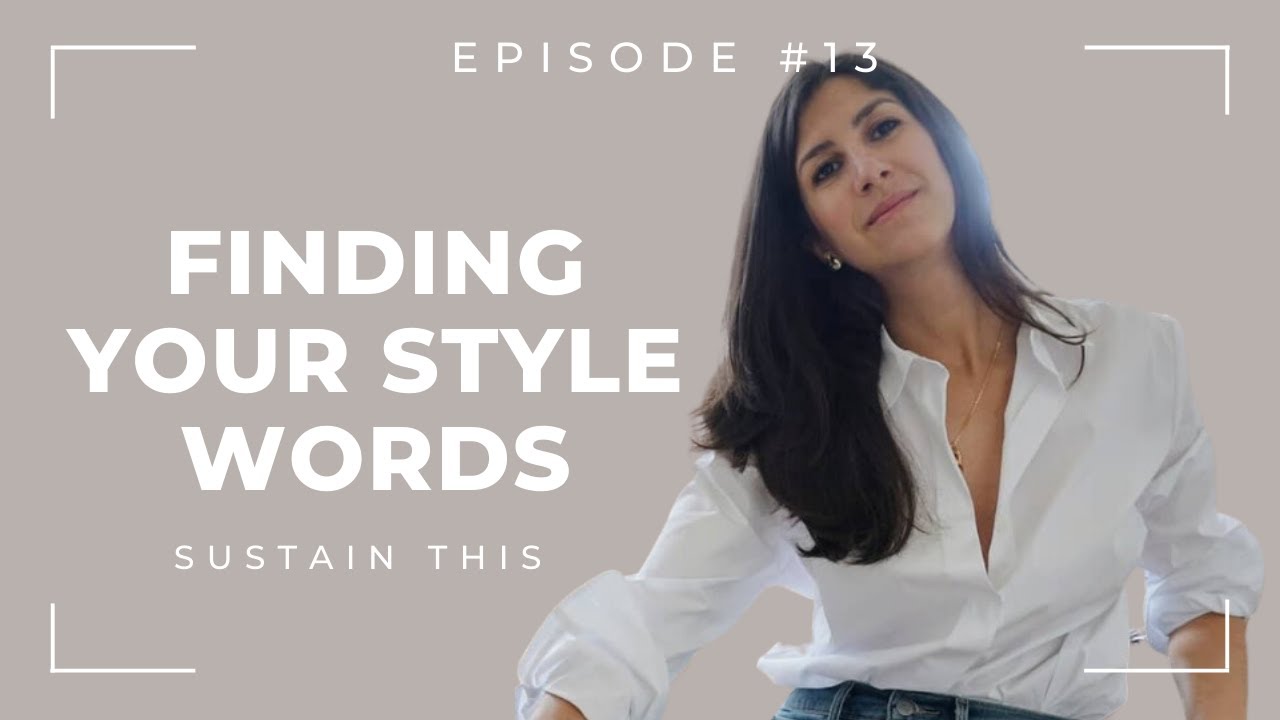 Styling tool series: finding your style words & style persona | Episode 13 | Sustain This Podcast