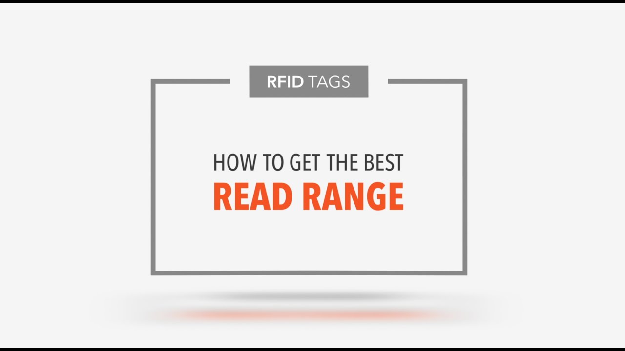 RFID Tags: How to Get the Best Read Range