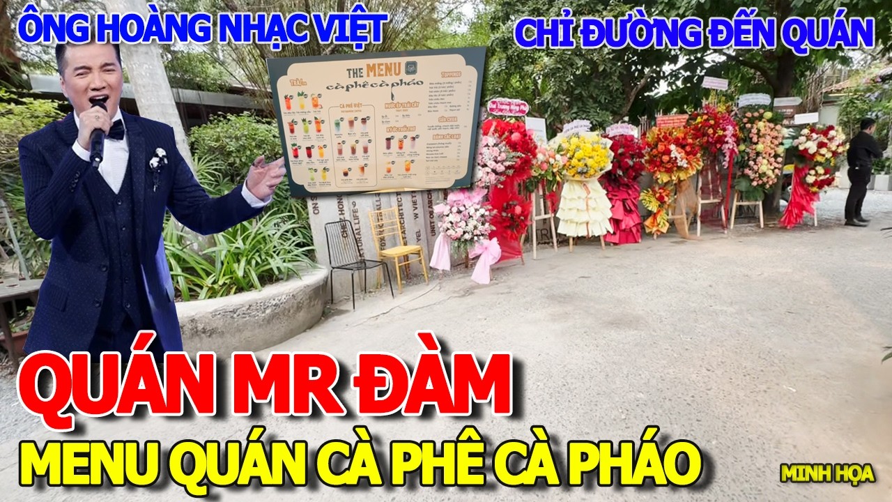 BẤT NGỜ - GIÁ MENU CÀ PHÊ CÀ PHÁO ÔNG HOÀNG NHẠC VIỆT ĐÀM VĨNH HƯNG MỚI KHAI TRƯƠNG & ĐƯỜNG TỚI QUÁN