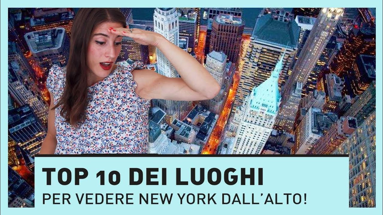 TOP 10 DEI LUOGHI PER VEDERE NEW YORK DALL'ALTO!