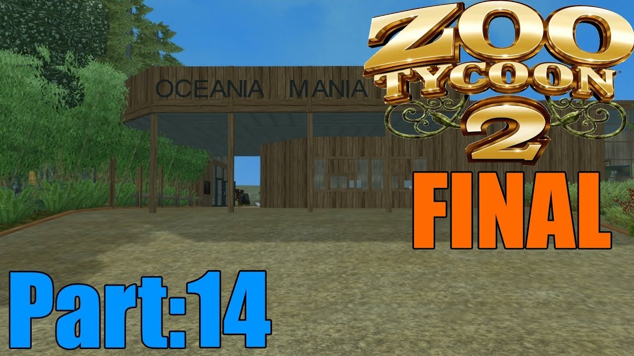 Zoo Tycoon 2: Oceania Mania Zoo - part 14 - Final Tour
