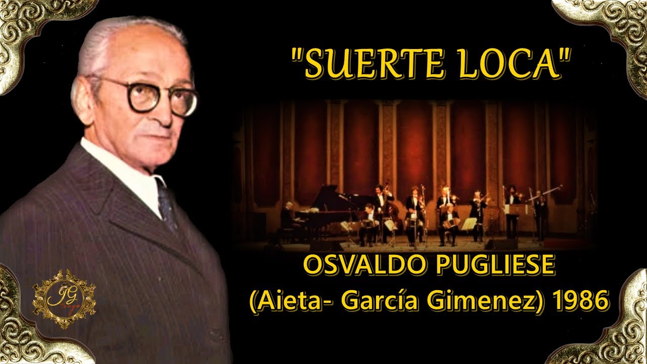 SUERTE LOCA -  Osvaldo Pugliese y su orquesta.