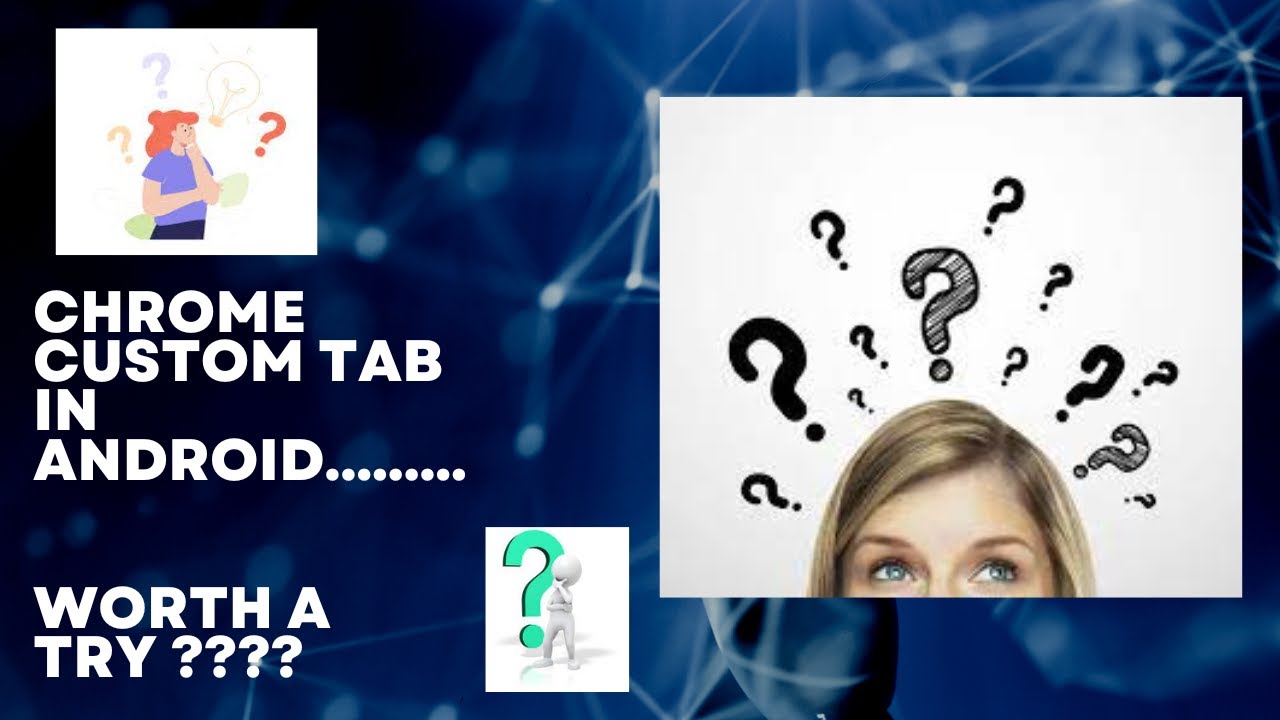 Android Framework - Importance of Chrome Custom Tab in Android