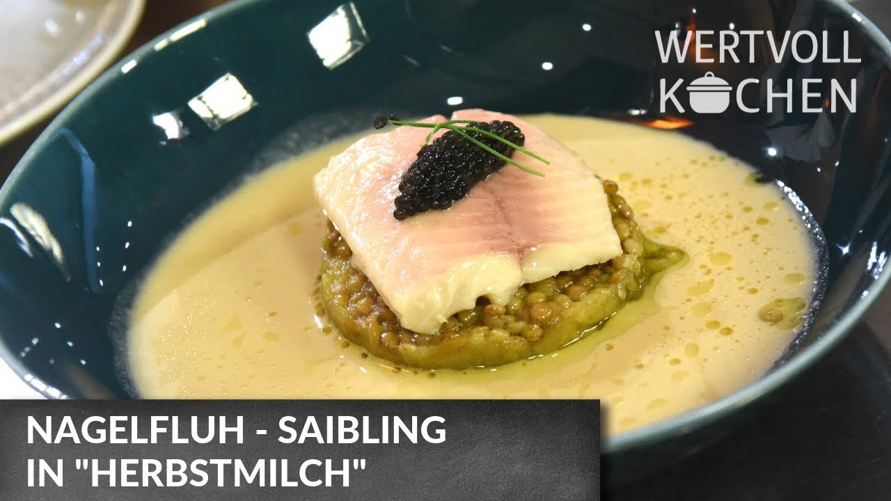 Nagelfluh – Saibling in „Herbstmilch“ | WERTVOLL KOCHEN