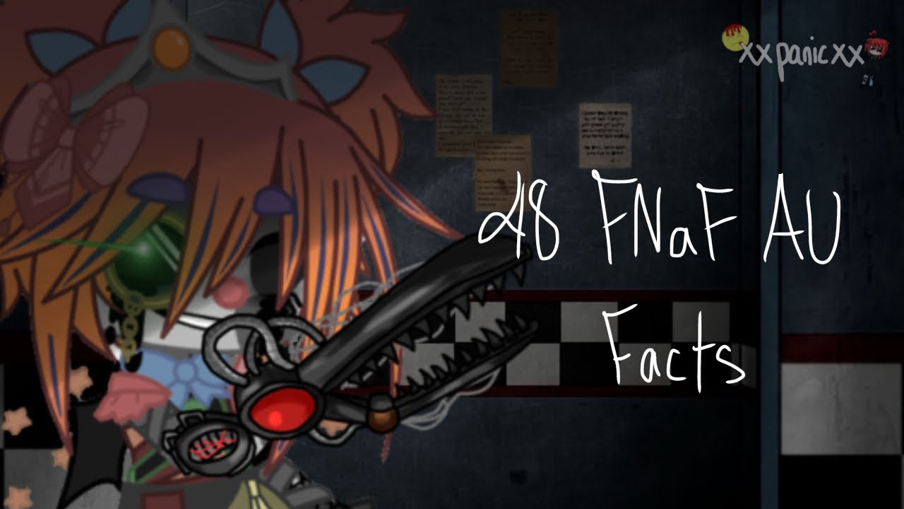 48 FNaF AU Facts || xxpanicxx