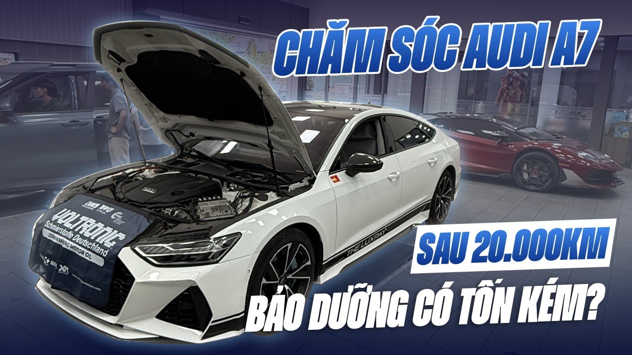 Bảo Dưỡng Audi A7 Có Tốn Kém? | Khale Chăm Xe Số Thứ Nhất! #Audi #A7