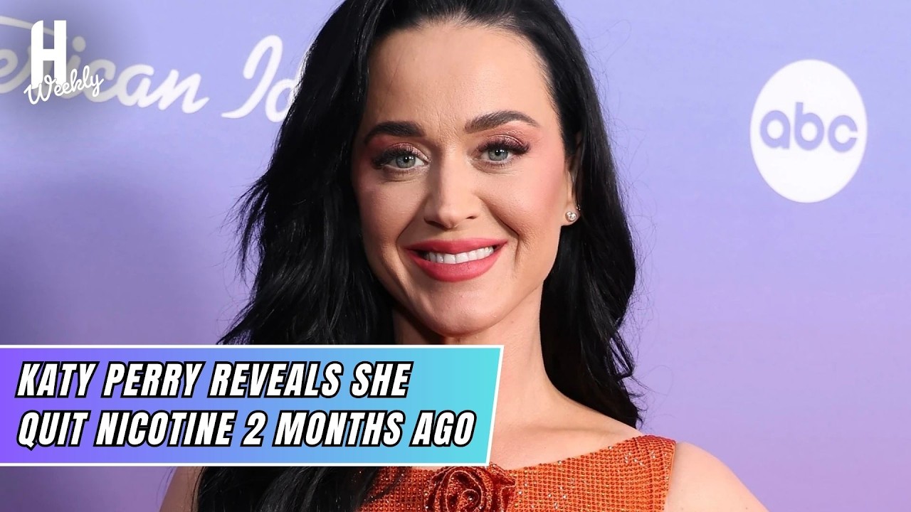 Katy Perry Reveals She Quit Nicotine 2 Months Ago | Hollywood Weekly