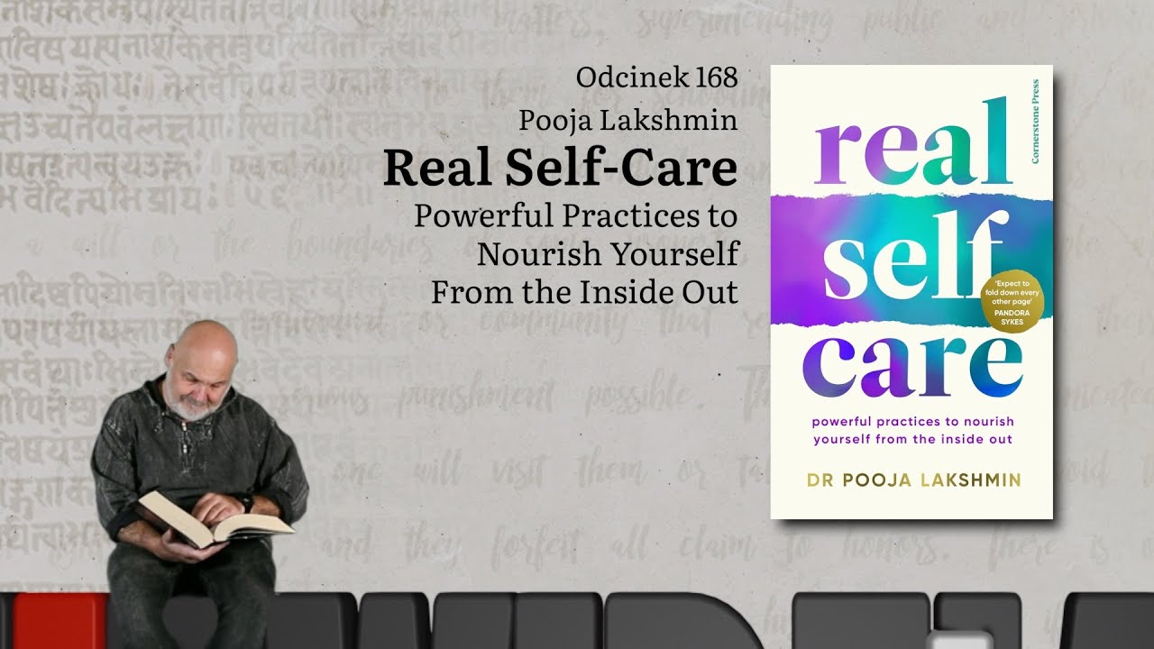 Niewidzialne książki: #168 Pooja Lakshmin - Real Self-Care