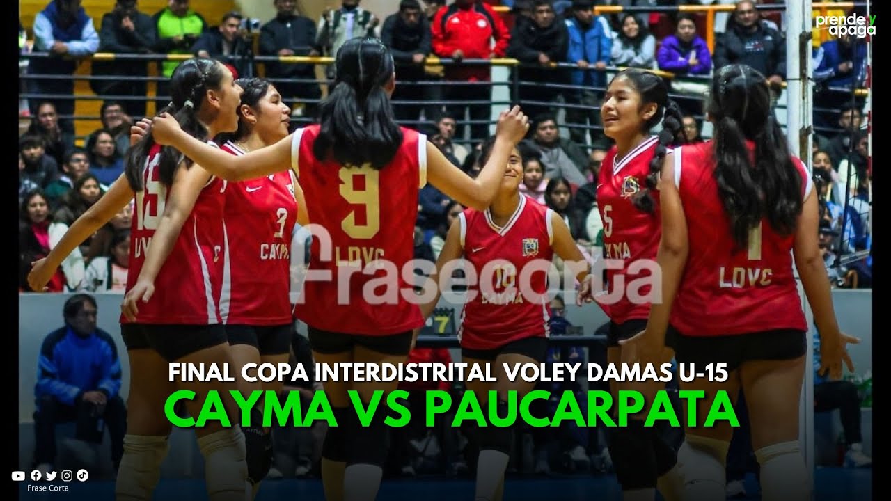 Final del Campeonato Interdistrital Vóley Damas U15 Arequipa. Cayma VS Paucarpata (PARTIDO COMPLETO)