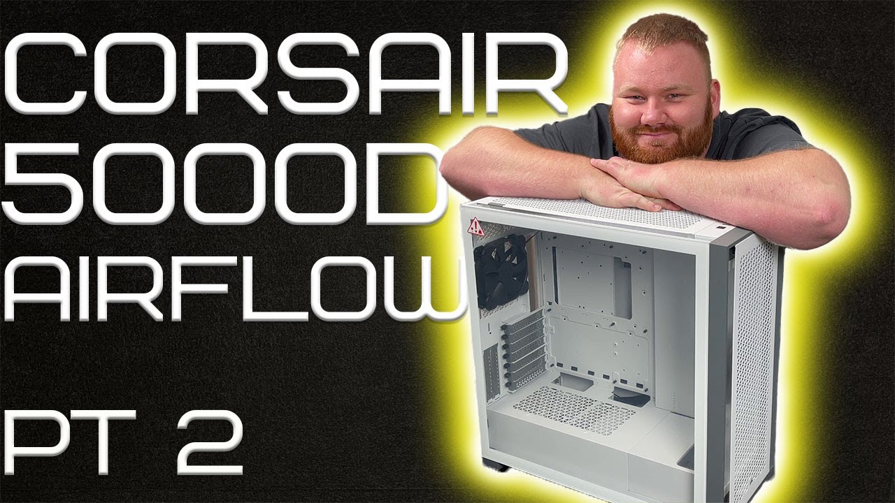 Corsair 5000D Airflow detailed first impressions part 2