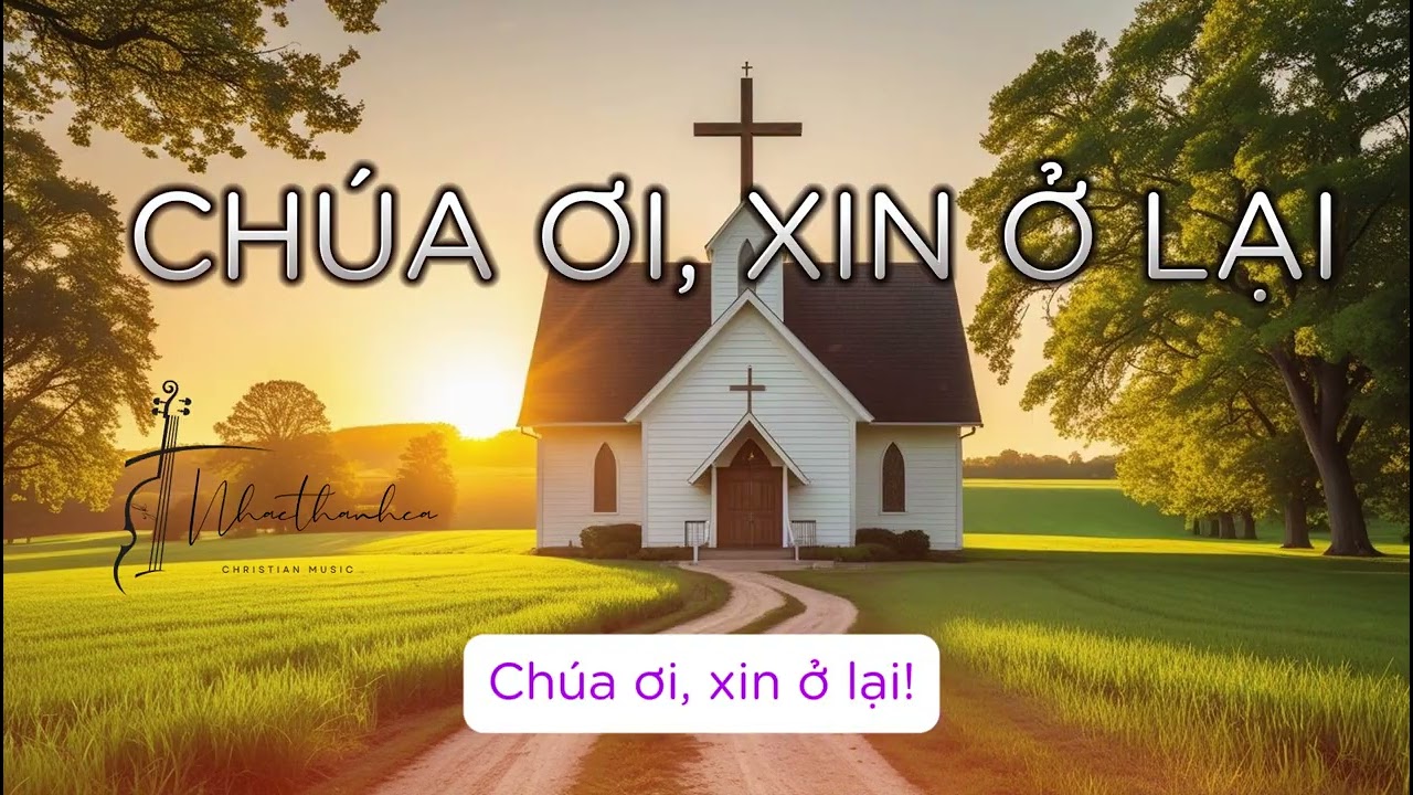 Ch&uacute;a Ơi, Xin Ở Lại &ndash; B&agrave;i H&aacute;t Chạm Đến Tấm L&ograve;ng | Nhạc Th&aacute;nh Ca Mới 2025