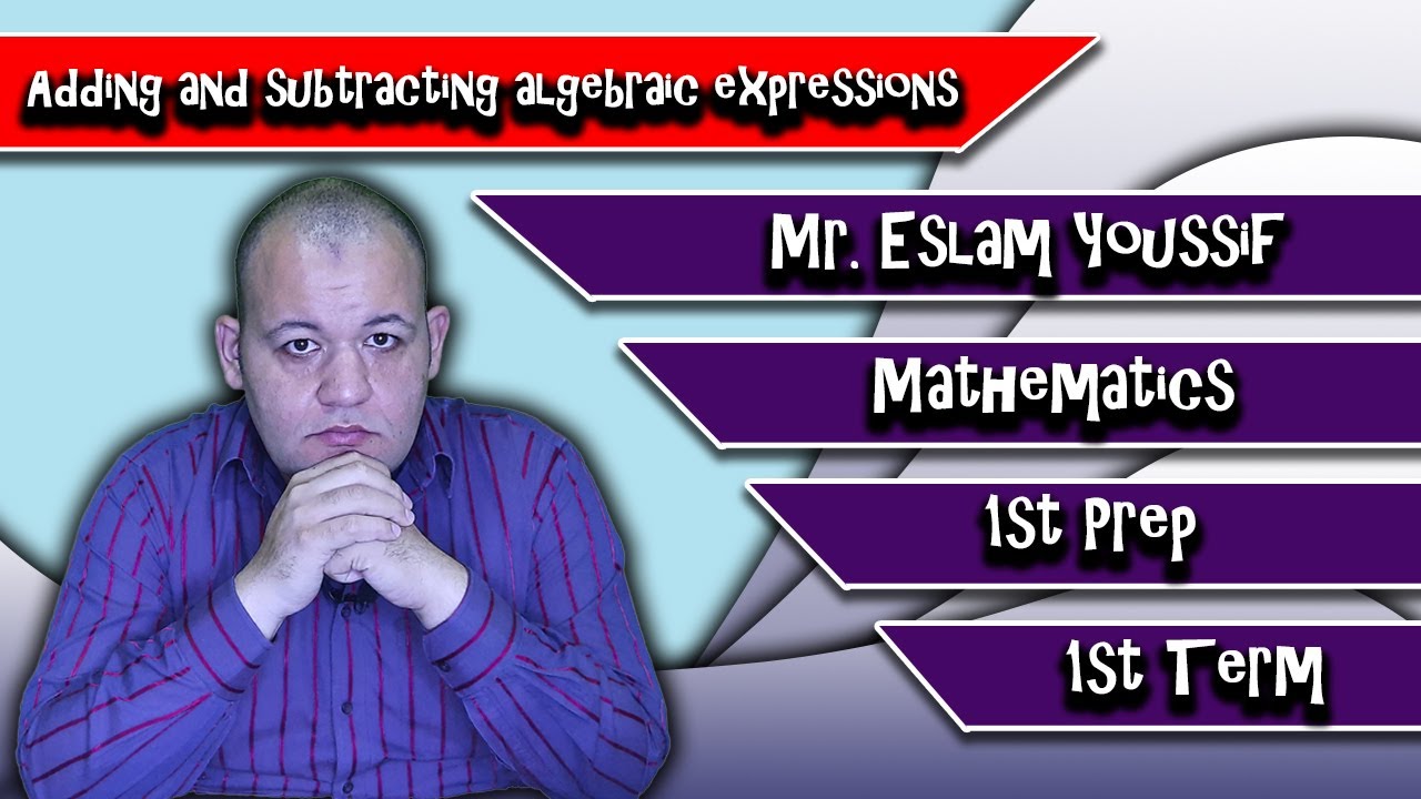 Prep 1 – 1st Term – Unit 2 – Lesson 3 = Adding and subtracting algebraic expressions
