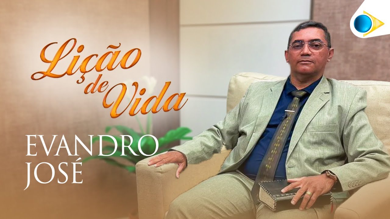 Evandro José | Lição de Vida