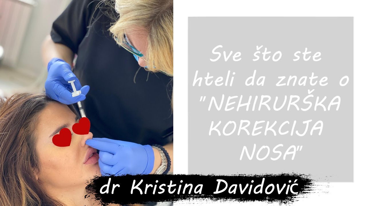 SVE ŠTO STE HTELI DA ZNATE O: ~ NEHIRURŠKA KOREKCIJA NOSA ~
