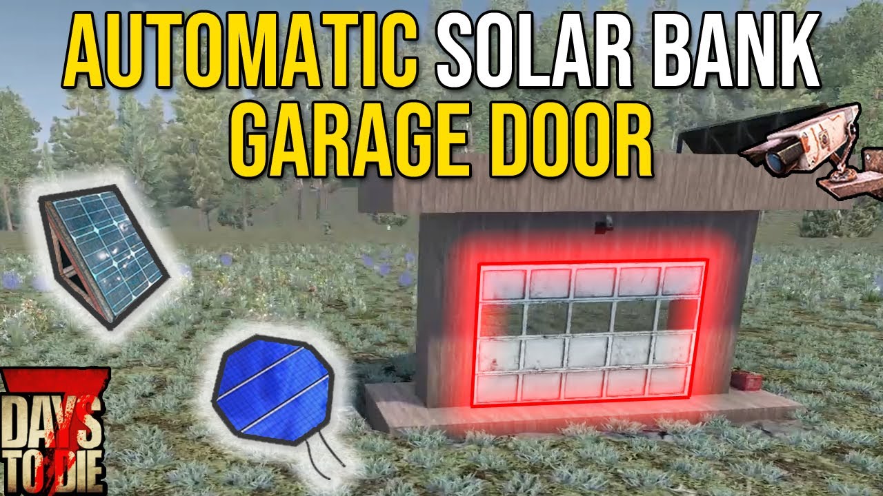 Automatic Solar Bank Garage Door | 7 Days to Die